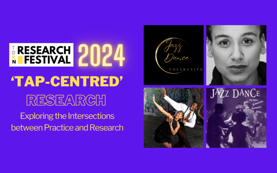 Research Festival 2024: Reading Jazz Dance Practices with Jreena Green and Annette Walker of Jazz Dance Collective